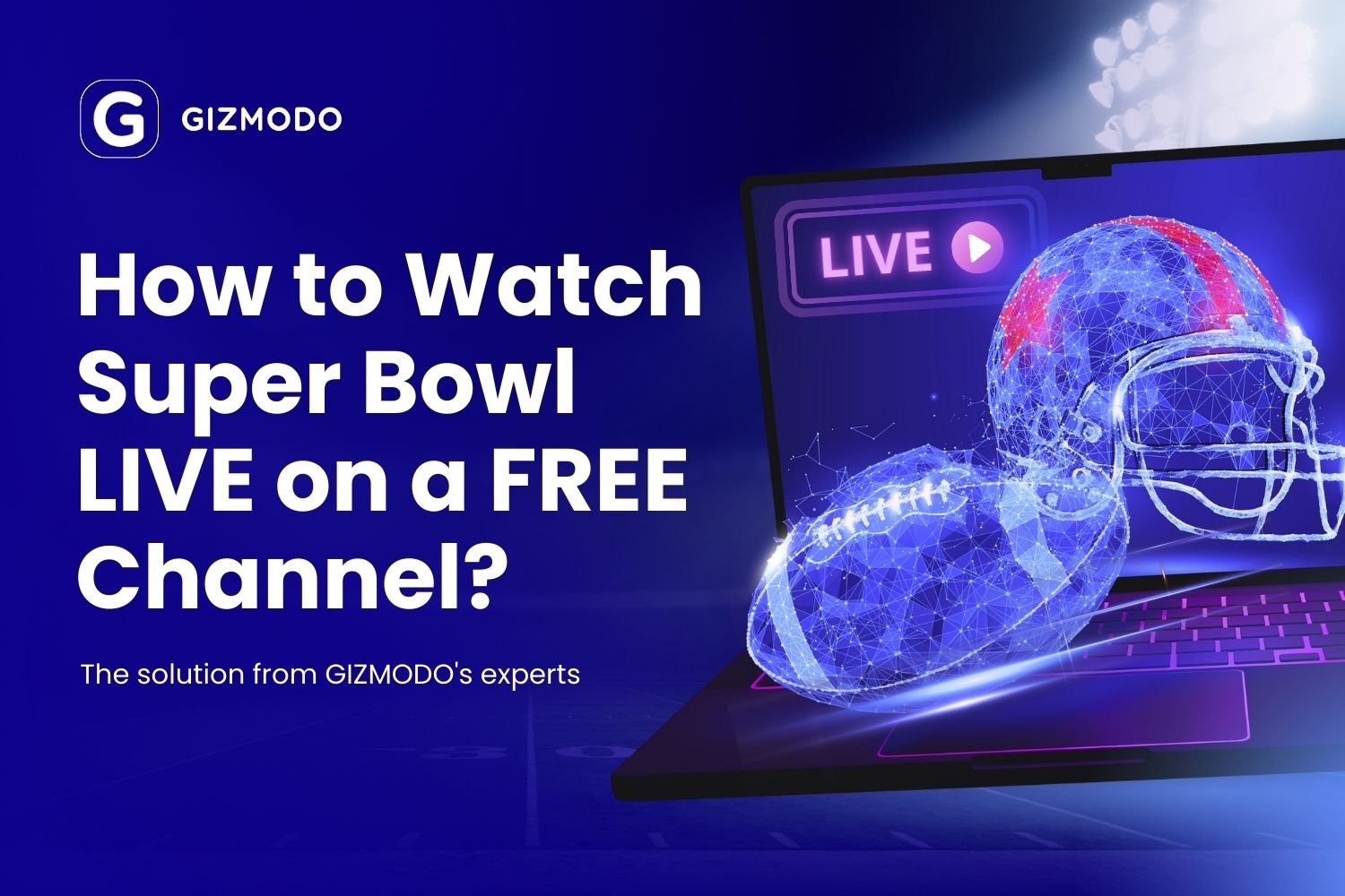 How to Watch Super Bowl Free: Easy Ways to Stream the Game