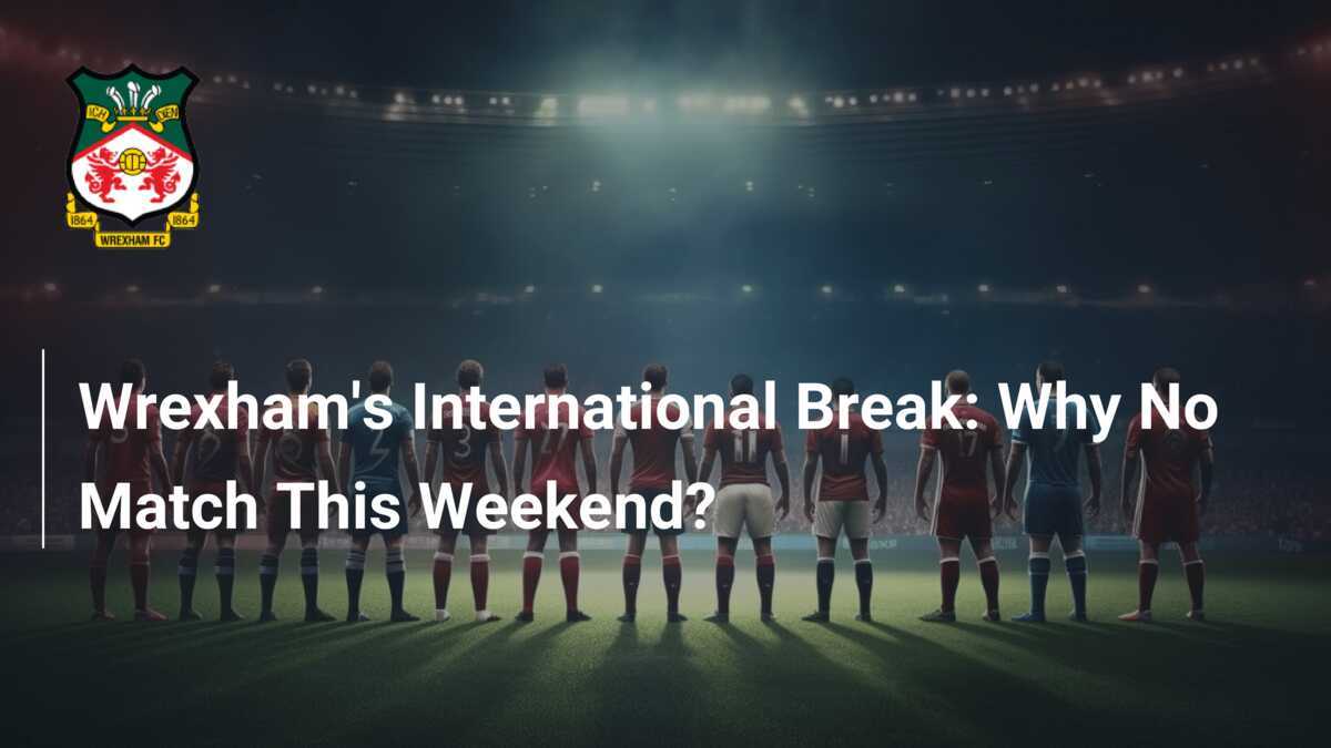 No Wrexham This Week: Game Postponed for International Matches