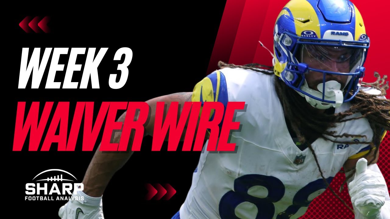 Win Your League with Waiver Wire Week 3! Expert Advice on Who to Add!
