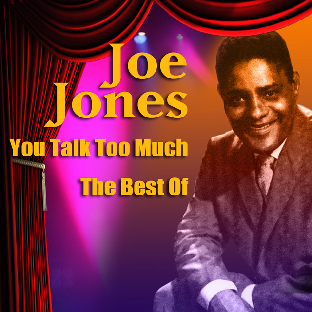 Listen to Joe Jones You Talk Too Much: Still Rocks after All This Time!