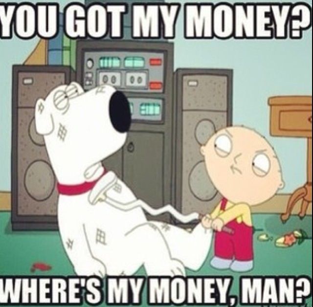 Need Money Fast? Stewie Griffin You Got My Money - Ultimate Guide