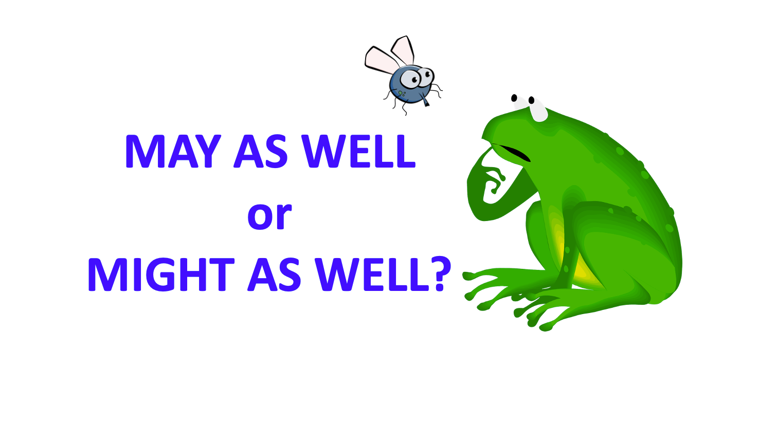 Might as Well or May as Well: Simple Guide to Using the Right Phrase (Easy Tips!)