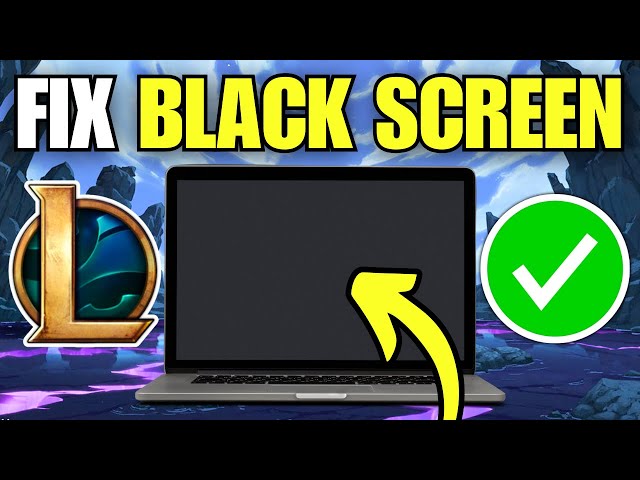 LOL Black Screen After Champion Select? Quick Fixes!