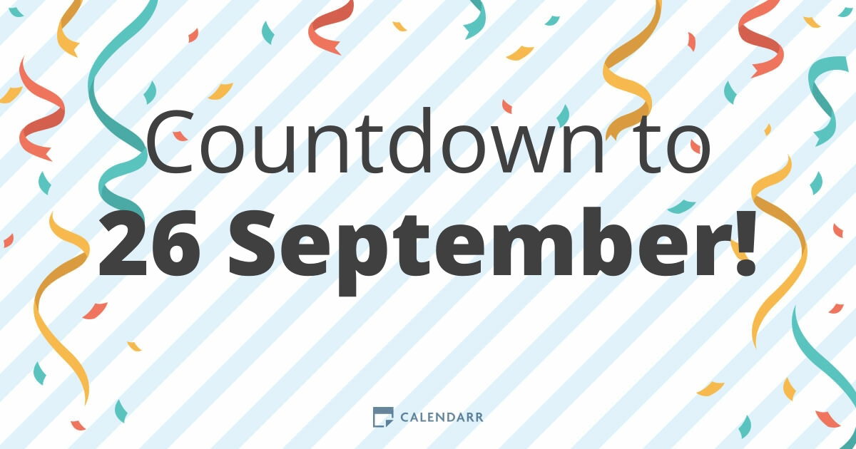 Get Ready for September 26: cuantos dias faltan until then?