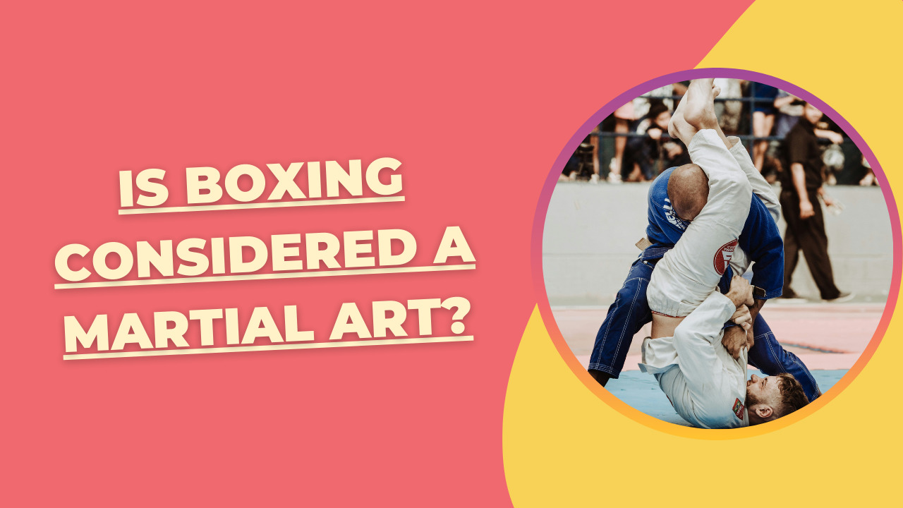 Is Boxing a Martial Art? Understand Boxing Basics Here