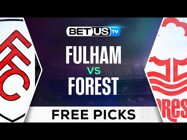 Who will win the big Forest vs Fulham match? Get expert predictions and key insights right here.