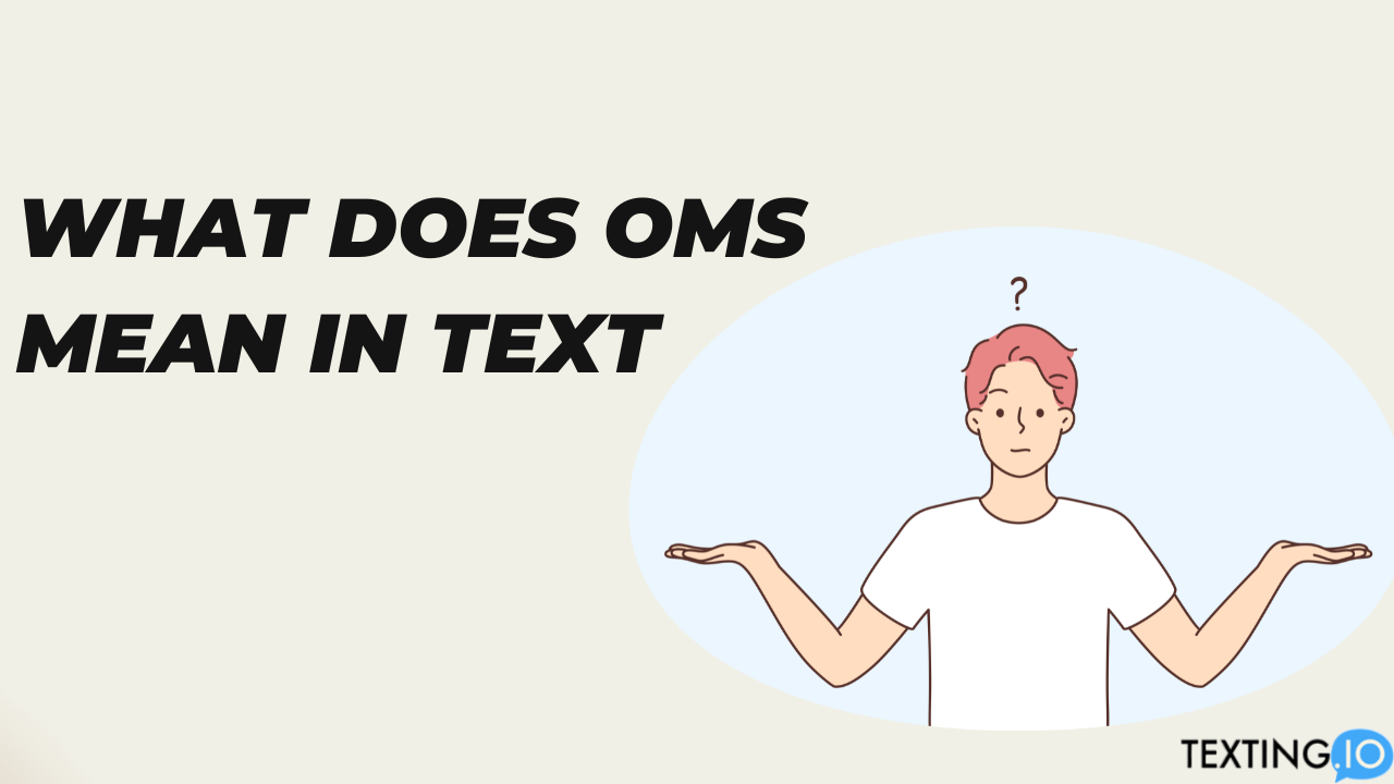 What does OMS mean texting? Get the simple slang definition everyone uses online easily.