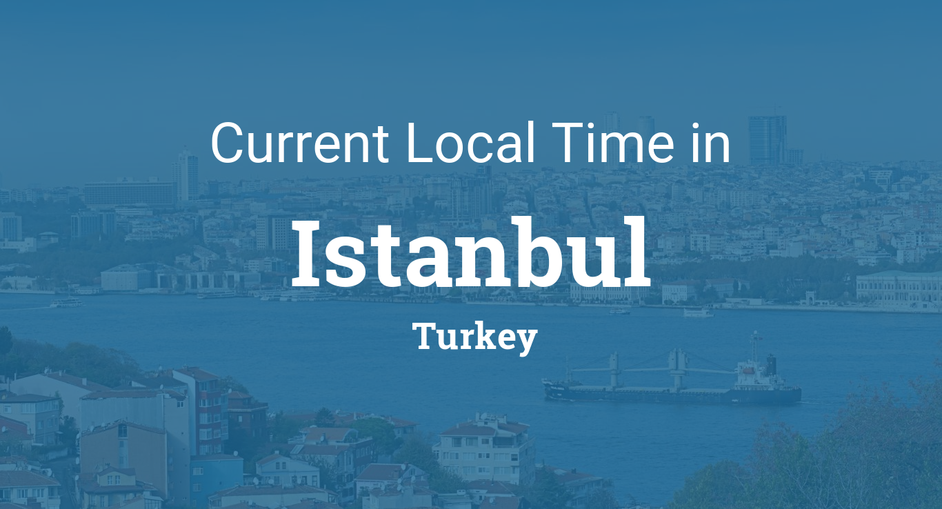 What is the current time in Turkey? Find the accurate local time for major cities like Istanbul.