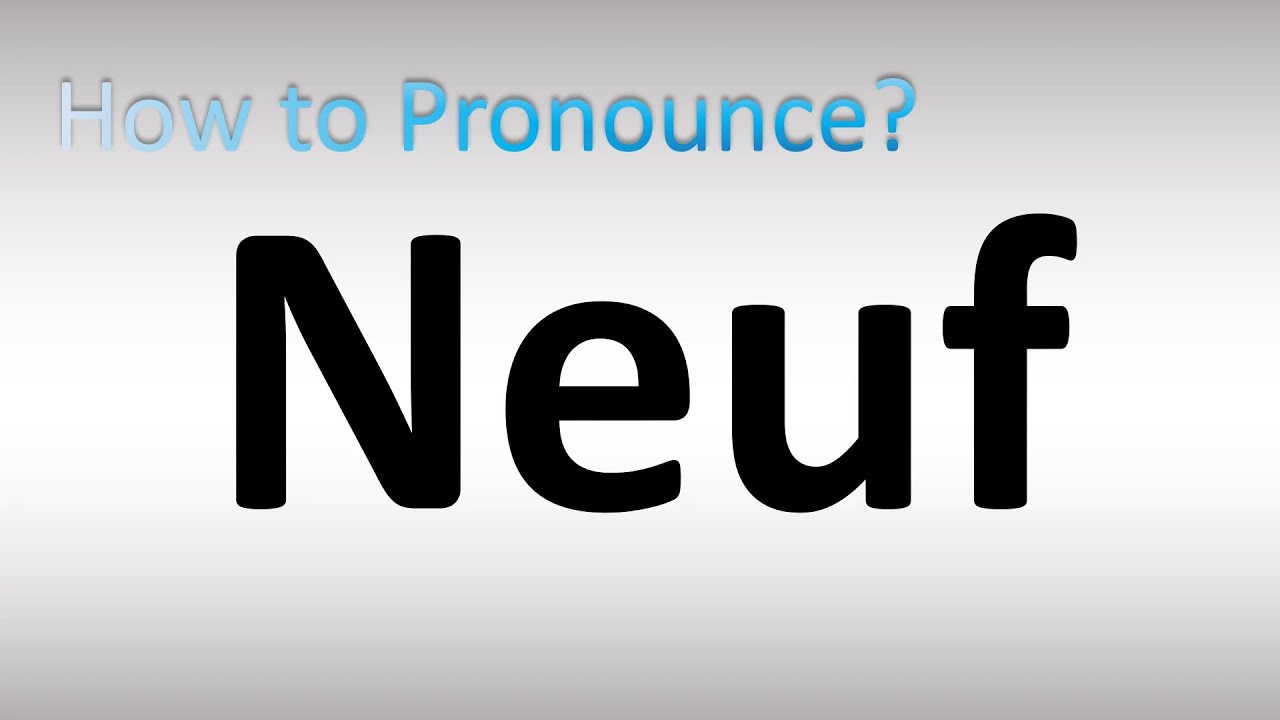 How to say nine in french correctly? Follow these simple steps for perfect pronunciation today.