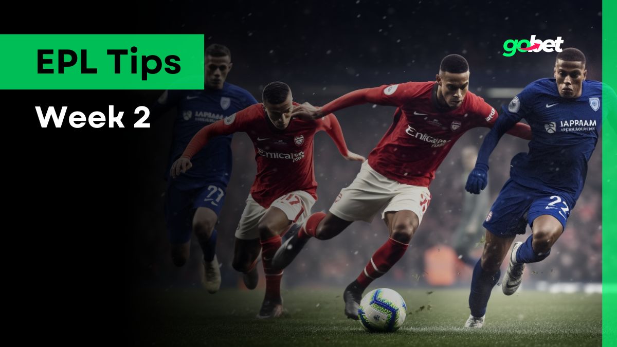 epl week 2 predictions: Need help with your choices? Here are straightforward game tips.