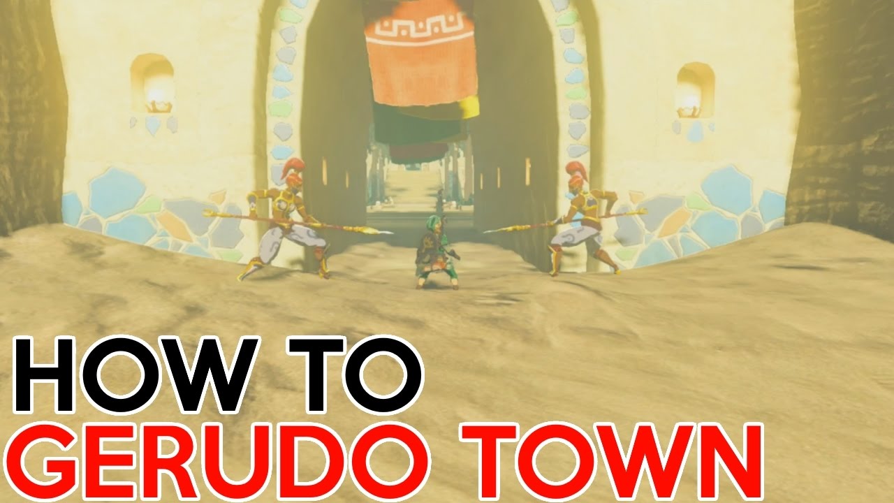 How to Enter Gerudo Town in Breath of the Wild Easily and Quickly (Simple Guide)