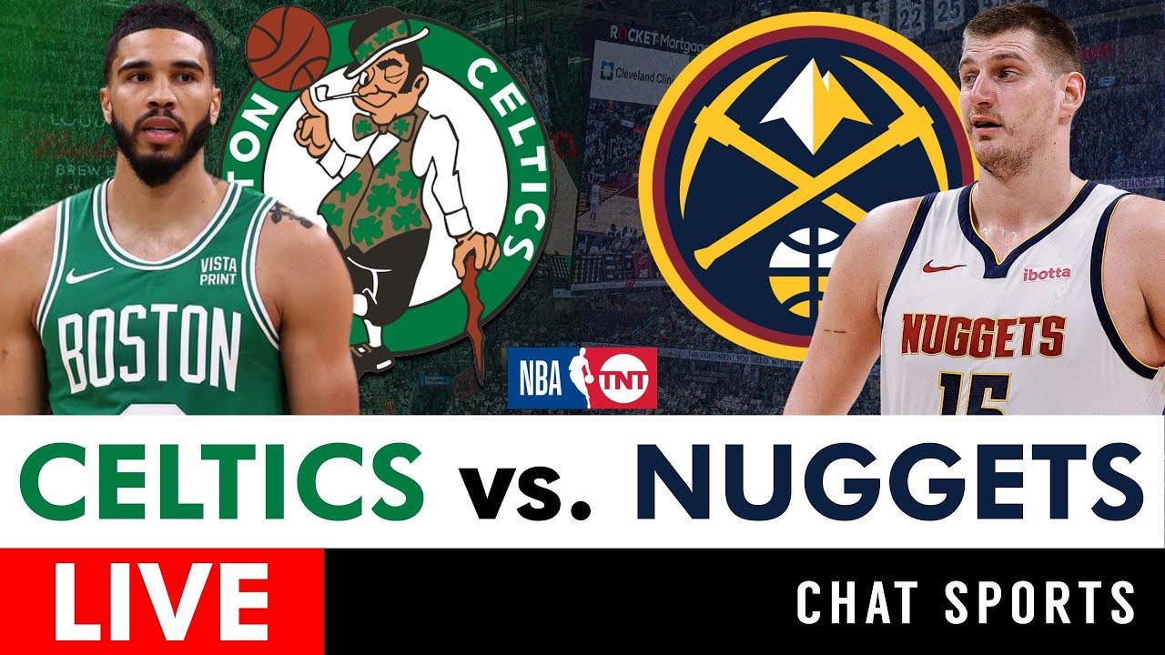 Boston Celtics vs Denver Nuggets Live Tonights Top Matchup Time and Channel