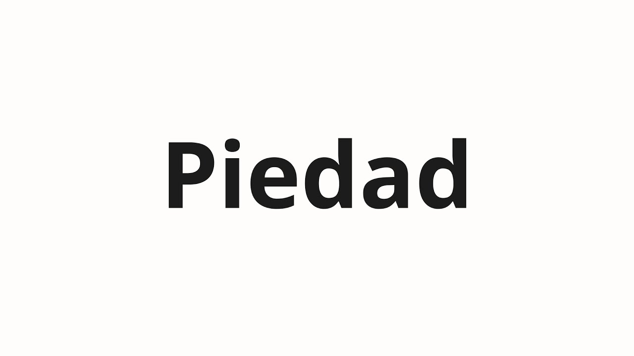 Piedad English translation? Discover what this word really means.