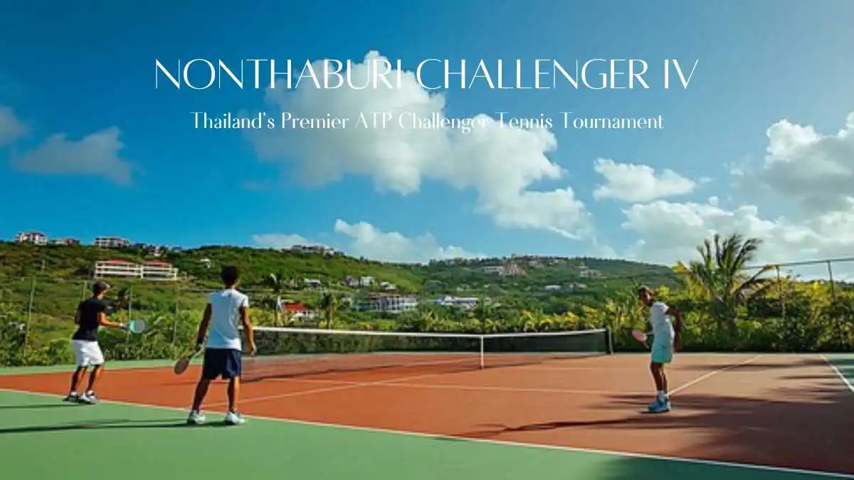 What is Nonthaburi Challenger IV? Everything you need to know now!