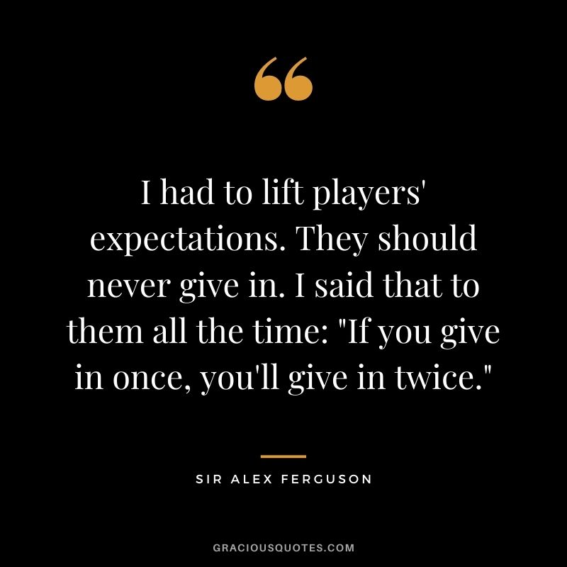 Famous Man Utd quotes Sir Alex and star players never give up spirit