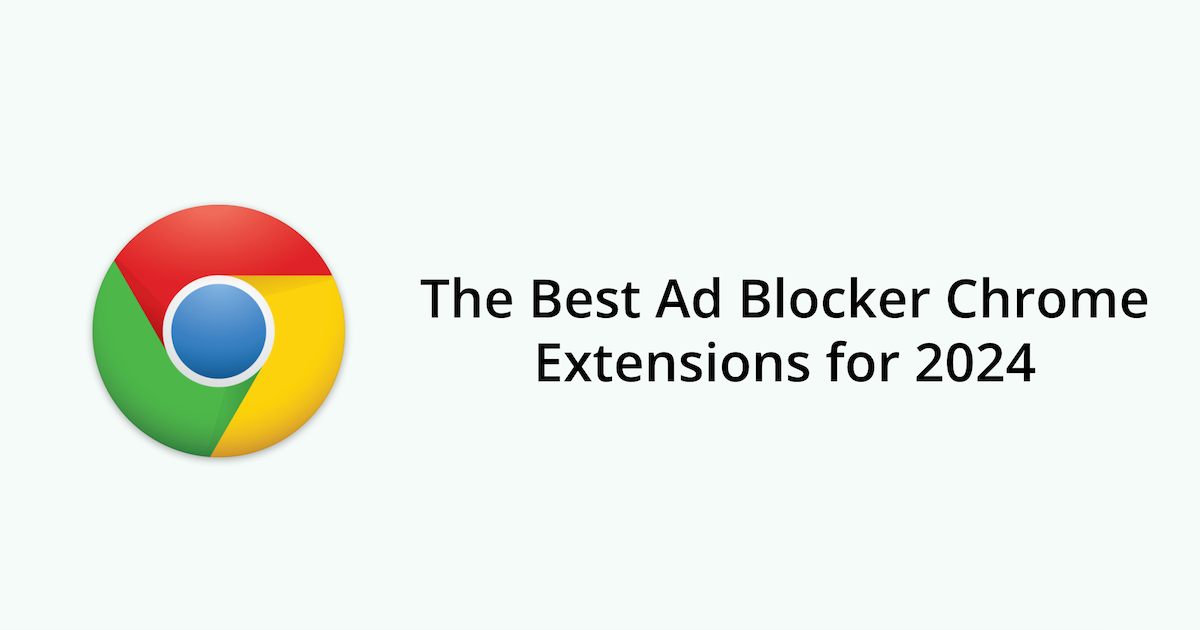 Best AdBlock for YouTube Chrome August 2024? Top 5 Tools Reviewed!