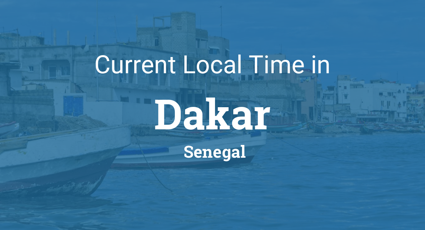 Want Dakar Local Time? Simple Ways to Check Senegal Time Right Away